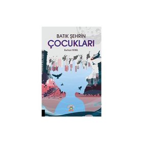 Batık Şehrin Çocukları - Burhan Yetkil
