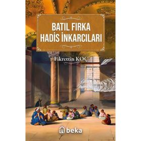 Batıl Fırka ve Hadis İnkarcıları Fikrettin Koç