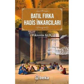Batıl Fırka ve Hadis İnkarcıları Fikrettin Koç
