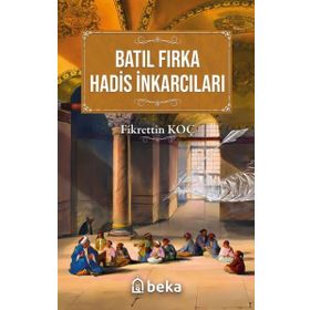 Batıl Fırka ve Hadis İnkarcıları Fikrettin Koç
