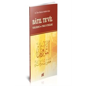BATIL TE'VIL TEHLIKESI VE YIKICI ETKILERI - ÖMER SÜLEYMAN ABDULLAH EL-EŞKAR