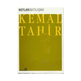 Batılaşma Notlar - Kemal Tahir