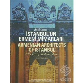 BATILILAŞAN İSTANBULUN ERMENI MİMARLARI - HASAN KURUYAZICI