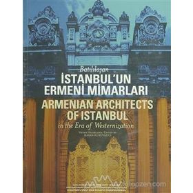 BATILILAŞAN İSTANBULUN ERMENI MİMARLARI - HASAN KURUYAZICI