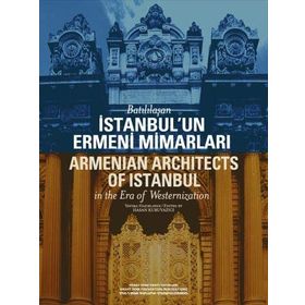 BATILILAŞAN İSTANBULUN ERMENI MİMARLARI - HASAN KURUYAZICI