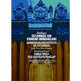 BATILILAŞAN İSTANBULUN ERMENI MİMARLARI - HASAN KURUYAZICI