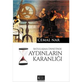 Batılılaşma Cinnetinde Aydınların Karanlığı - Cemal Nar