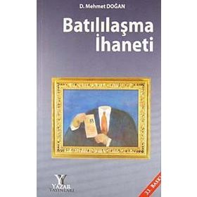 BATILILAŞMA İHANETI - D. MEHMET DOĞAN