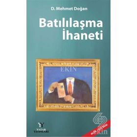 BATILILAŞMA İHANETI - D. MEHMET DOĞAN
