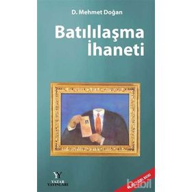 BATILILAŞMA İHANETI - D. MEHMET DOĞAN