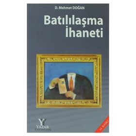 BATILILAŞMA İHANETI - D. MEHMET DOĞAN