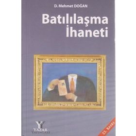 BATILILAŞMA İHANETI - D. MEHMET DOĞAN