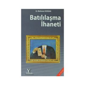 BATILILAŞMA İHANETI - D. MEHMET DOĞAN