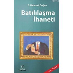 BATILILAŞMA İHANETI - D. MEHMET DOĞAN