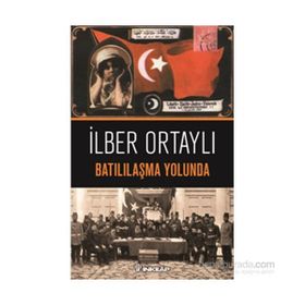 Batılılaşma Yolunda - İlber Ortaylı