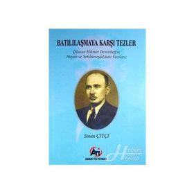 Batılılaşmaya Karşı Tezler - Sinan Çiftçi