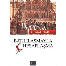 Batılılaşmayla Hesaplaşma - Cemal Nar