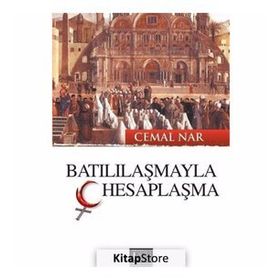 Batılılaşmayla Hesaplaşma - Cemal Nar
