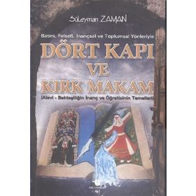 Batıni, Felsefi, İnançsal ve Toplumsal Yönleriyle Dört Kapı ve Kırk Makam - Süleyman Zaman