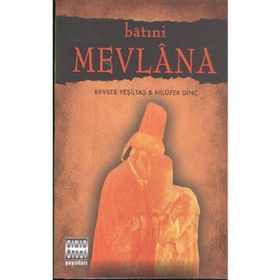 BATINİ MEVLANA - KEVSER YEŞİLTAŞ YALÇIN;NİLÜFER DİNÇ