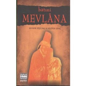 BATINİ MEVLANA - KEVSER YEŞİLTAŞ YALÇIN;NİLÜFER DİNÇ