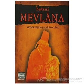 BATINİ MEVLANA - KEVSER YEŞİLTAŞ YALÇIN;NİLÜFER DİNÇ