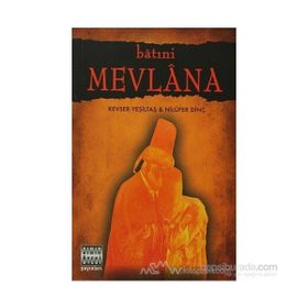 BATINİ MEVLANA - KEVSER YEŞİLTAŞ YALÇIN;NİLÜFER DİNÇ