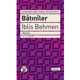 Batıniler - İblis Behmen - Şehbenderzade Filibeli Ahmet Hilmi