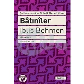 Batıniler - İblis Behmen - Şehbenderzade Filibeli Ahmet Hilmi