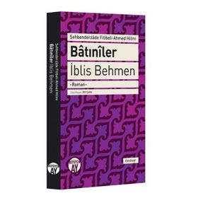 Batıniler - İblis Behmen - Şehbenderzade Filibeli Ahmet Hilmi