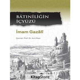 Batınilerin Belini Kıran Deliller ve Te’vilin Temel İlkeleri - imami gazali