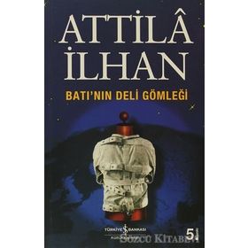 BATI'NIN DELI GÖMLEĞİ - ATTILÂ İLHAN