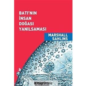 BATI'NIN İNSAN DOĞASI YANILSAMASI - MARSHALL SAHLINS