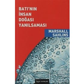 BATI'NIN İNSAN DOĞASI YANILSAMASI - MARSHALL SAHLINS