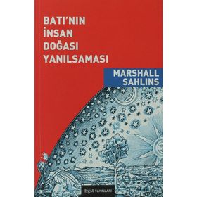 BATI'NIN İNSAN DOĞASI YANILSAMASI - MARSHALL SAHLINS