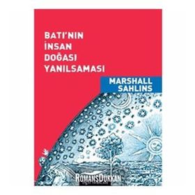 BATI'NIN İNSAN DOĞASI YANILSAMASI - MARSHALL SAHLINS