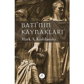 Batı’nın Kaynakları 2. Cilt - Mark A. Kishlansky