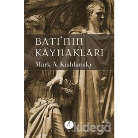 Batı’nın Kaynakları 2. Cilt - Mark A. Kishlansky