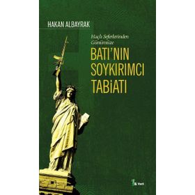 BATI'NIN SOYKIRIMCI TABİATI HAÇLI SEFERLERI'NDEN GÜNÜMÜZE - HAKAN ALBAYRAK