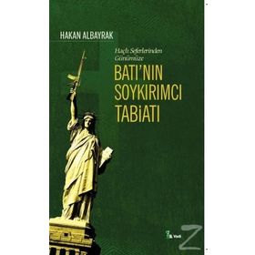 BATI'NIN SOYKIRIMCI TABİATI HAÇLI SEFERLERI'NDEN GÜNÜMÜZE - HAKAN ALBAYRAK