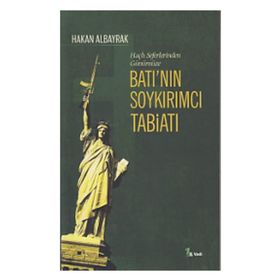 BATI'NIN SOYKIRIMCI TABİATI HAÇLI SEFERLERI'NDEN GÜNÜMÜZE - HAKAN ALBAYRAK