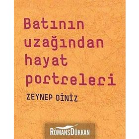 Batının Uzağından Hayat Portreleri - Zeynep Diniz
