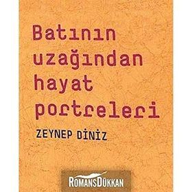 Batının Uzağından Hayat Portreleri - Zeynep Diniz