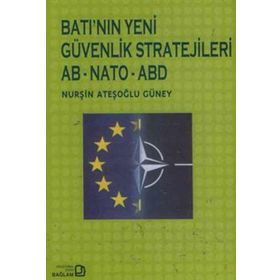 Batı’nın Yeni Güvenlik Stratejileri AB - NATO - ABD - Nurşin Ateşoğlu Güney