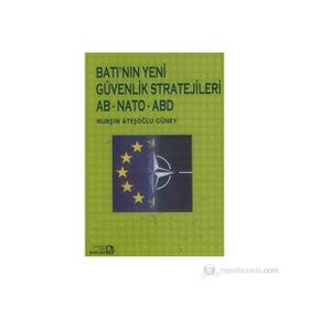 Batı’nın Yeni Güvenlik Stratejileri AB - NATO - ABD - Nurşin Ateşoğlu Güney