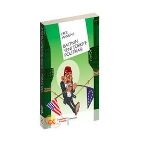 BATI´NIN YENI TÜRKİYE POLİTİKASI - EROL MANİSALI