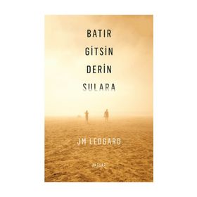 Batır Gitsin Derin Sulara - J. M. Ledgard