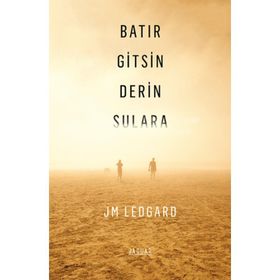 Batır Gitsin Derin Sulara - J. M. Ledgard