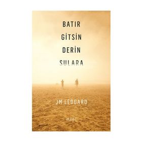 Batır Gitsin Derin Sulara - J. M. Ledgard