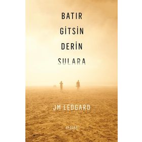 Batır Gitsin Derin Sulara - J. M. Ledgard